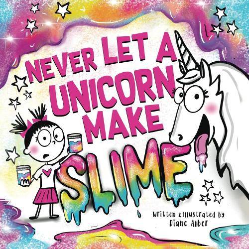 Паперова книга «Never Let a Unicorn Make Slime», автор Діана Альбер - фото №1