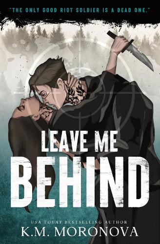 Паперова книга «Leave Me Behind: A Standalone Dark Military Romance with Enemies to Lovers Drama», автор К. М. Моронова - фото №1
