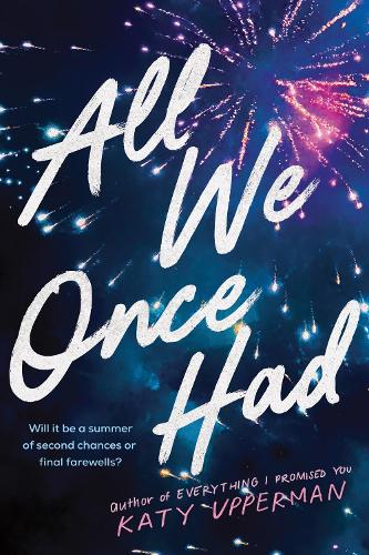 Бумажная книга «All We Once Had: A YA Second Chance Summer Romance from the Author of Everything I Promised You», автор Кэти Апперман - фото №1