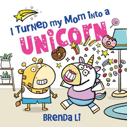Бумажная книга «I Turned My Mom into a Unicorn: A Funny Thankful Story», автор Бренда Ли - фото №1