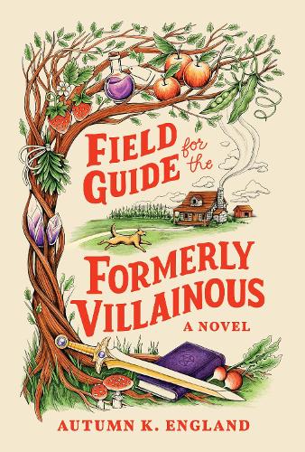 Паперова книга «Field Guide for the Formerly Villainous: A Cosy Fantasy Adventure Full of Magic», автор Отем Інгланд - фото №1