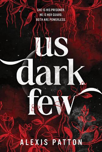 Бумажная книга «Us Dark Few: An Exciting YA Dystopian Thriller with a Slow-Burn Romance (Us Dark Few Book 1)», автор Алексис Паттон - фото №1