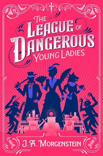 Паперова книга «The League of Dangerous Young Ladies», автор Дж. А. Моргенштейн - фото №1