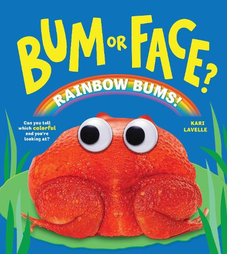 Бумажная книга «Bum or Face? Rainbow Bums: The Hilarious Animal Guessing Game Book for Kids (Bum or Face Book 5)», автор Кари Лавель - фото №1