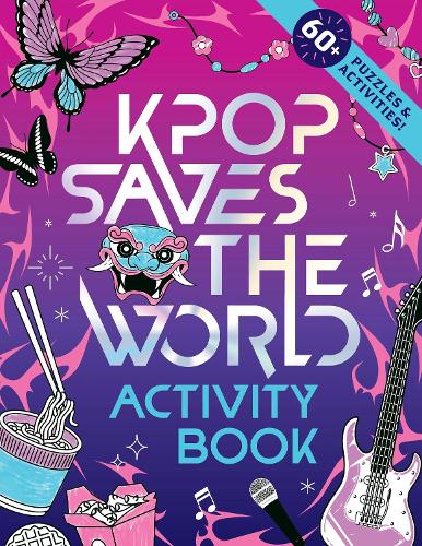 Бумажная книга «KPop Saves the World Activity Book: 60+ Puzzles & Activities!», автор Зуми Старлинг - фото №1