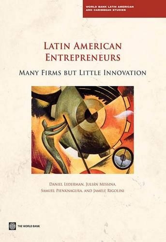 Бумажная книга «Latin American entrepreneurs: many firms but little innovation», автор Дэниел Ледерман - фото №1