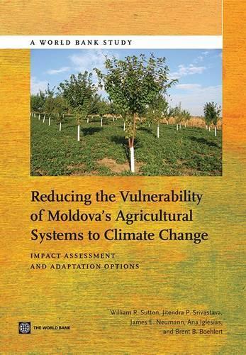 Бумажная книга «Reducing the vulnerability of Moldova's agricultural systems to climate change: impact assessment and adaptation options», автор Уильям Р. Саттон - фото №1