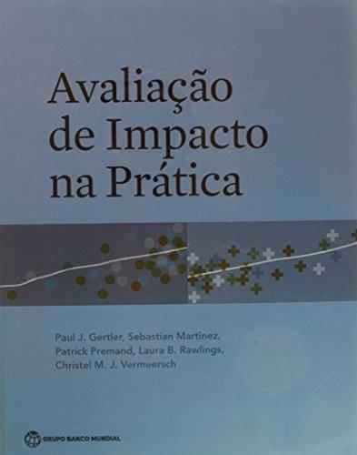 Паперова книга «Avaliação de Impacto na Prática», авторів Крістель М. Дж. Вермеерш, Лаура Б. Роулінгс, Патрік Преманд, Пол Дж. Гертлер, Себастьян Мартінес - фото №1