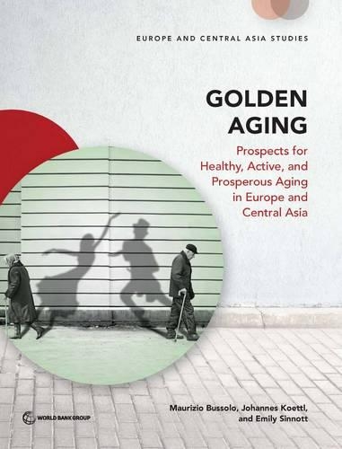 Бумажная книга «Golden aging: prospects for healthy, active, and prosperous aging in Europe and Central Asia», авторов Йоханнес Кёттль, Маурицио Буссоло - фото №1
