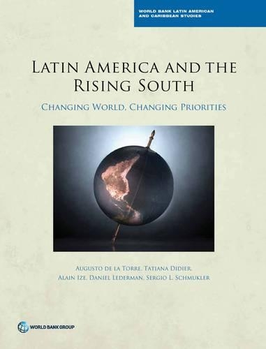 Бумажная книга «Latin America and the rising south: changing world, changing priorities», автор Аугусто де ла Торре - фото №1