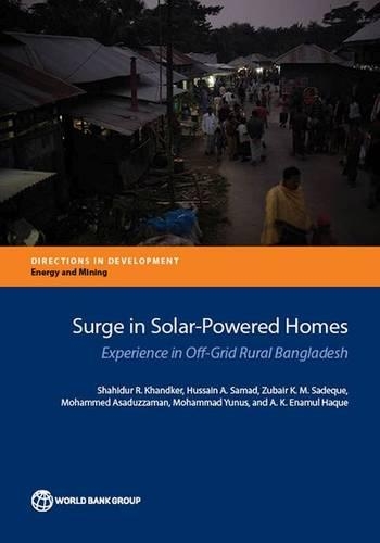 Бумажная книга «Surge in Solar-Powered Homes: Experience in Off-Grid Bangladesh», авторов А. К. Энамул Хаке, Хусейн А. Самад, М. Асадузаман, Мохаммад Юнус, Шахидур Р. Хандкер, Зубаир К.М. Садеке - фото №1