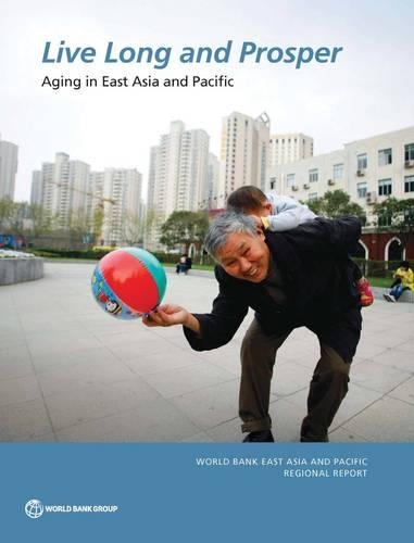 Бумажная книга «Live long and prosper: aging in East Asia and Pacific», автор Всемирный банк - фото №1