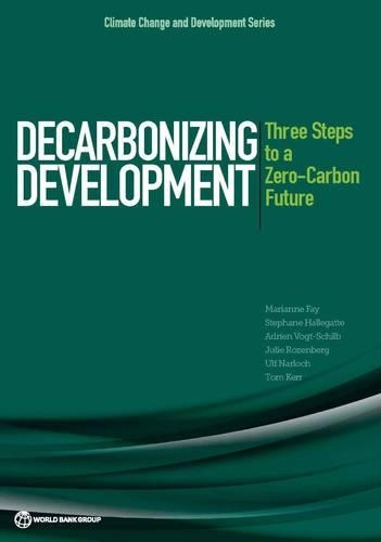 Бумажная книга «Decarbonizing development: three steps to a zero-carbon future», автор Всемирный банк - фото №1