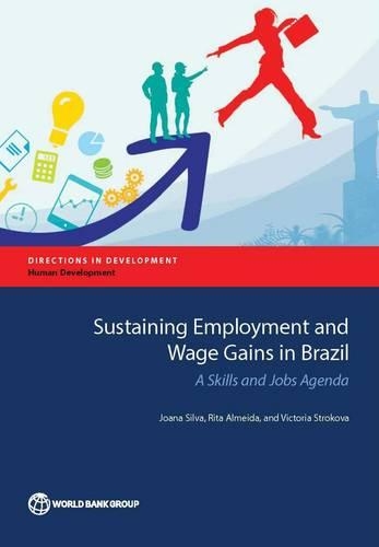 Бумажная книга «Sustaining employment and wage gains in Brazil», авторов Джоана Сильва, Рита Алмейда - фото №1