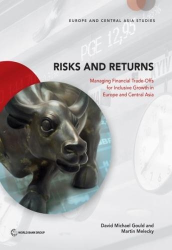 Бумажная книга «Risks and returns: managing financial trade-offs for inclusive growth in Europe and central Asia», авторов Дэвид Майкл Гулд, Мартин Мелеки - фото №1