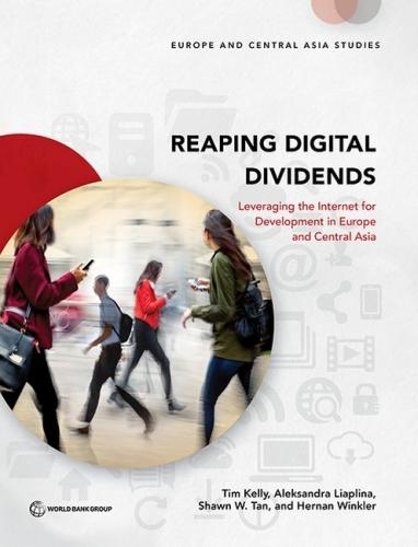 Бумажная книга «Reaping digital dividends: leveraging the internet for development in Europe and central Asia», автор Тим Келли - фото №1