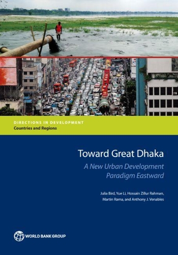 Бумажная книга «Toward Great Dhaka: a new urban development paradigm eastward», автор Джулия Берд - фото №1