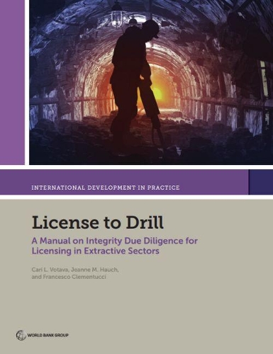Бумажная книга «License to drill: a manual on integrity due diligence for licensing in extractive sectors», авторов Кари Л. Вотава, Франческо Клементуччи, Жанна М. Хауч - фото №1