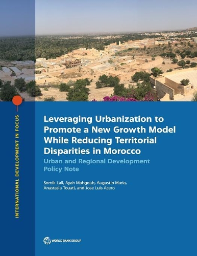 [object Object] «Leveraging urbanization to promote a new growth model while reducing territorial disparities in Morocco: urban and regional development policy note», автор Сомик Лалл - фото №1