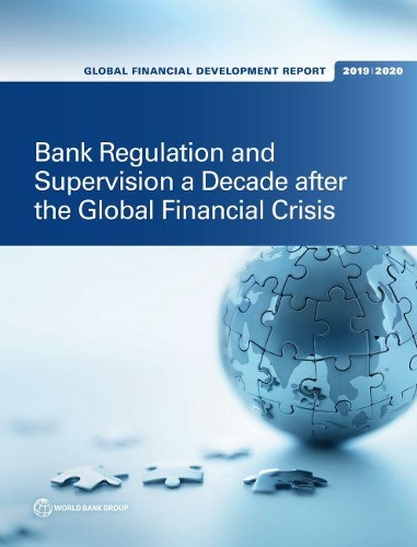 Бумажная книга «Global financial development report 2019/2020: bank regulation and supervision a decade after the global financial crisis», автор Всемирный банк - фото №1