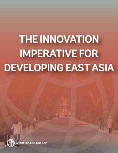 Паперова книга «The innovation imperative for developing east Asia: navigating a changing world», автор Ксав'єр Сірера - фото №1
