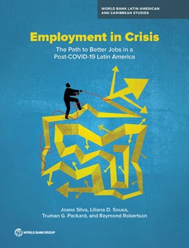 Бумажная книга «Employment in Crisis: The Path to Better Jobs in a Post-COVID-19 Latin America», авторов Джоана Сильва, Лилиана Соуза, Раймонд Робертсон, Труман Паккард - фото №1