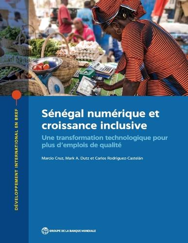 Бумажная книга «Sénégal numérique et croissance inclusive: Une transformation technologique pour plus d'emplois de qualité», автор Всемирный банк - фото №1