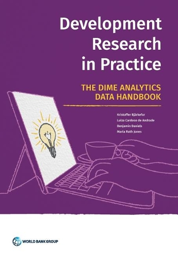 Паперова книга «Development Research in Practice: The DIME Analytics Data Handbook», авторів Бенджамін Деніелс, Крістоффер Б'яркефур, Луїза Кардозо де Андраде, Марія Рут Джонс - фото №1