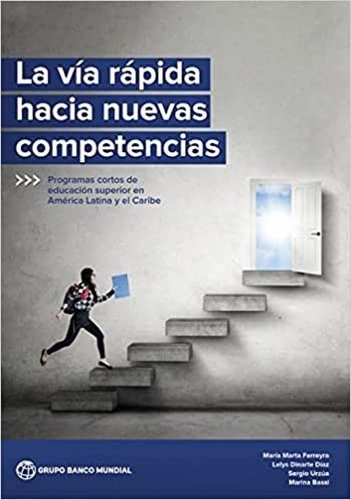 Бумажная книга «The Fast Track to New Skills (Spanish Edition): Short-Cycle Higher Education Programs in Latin America and the Caribbean», авторов Лелис Динарте, Марина Басси, Мария Марта Феррейра, Серджио Урзуа - фото №1
