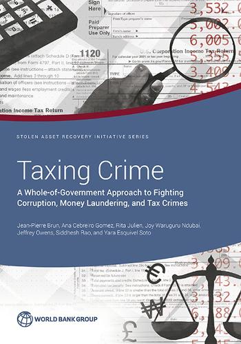 Бумажная книга «Taxing Crime: A Whole-of-Government Approach to Fighting Corruption, Money Laundering, and Tax Crimes», авторов Ана Себрейро Гомес, Жан-Пьер Брюн, Джой Варугуру Ндубай, Рита Жюльен, Сиддеш Рао, Яра Эскивель - фото №1