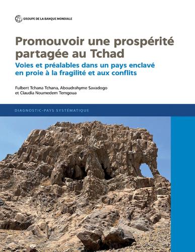 Бумажная книга «Stimuler une prospérité partagée au Chad: Voies et préalables dans un pays enclavé en proie à la fragilité et aux conflits», авторов Абудрахиме Савадого, Клаудия Нумедем Темгуа, Фулберт Тчана Тчана - фото №1