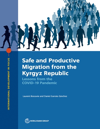 Бумажная книга «Safe and Productive Migration from the Kyrgyz Republic: Lessons from the COVID-19 Pandemic», авторов Дэниел Гарроте-Санчес, Лоран Боссави - фото №1