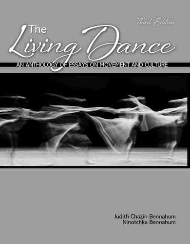 Бумажная книга «The Living Dance: An Anthology of Essays on Movement and Culture», авторов Джудит Беннахум, Ниночка Беннахум - фото №1