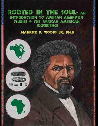 Бумажная книга «Rooted in the Soul: An Introduction to African American Studies and the African American Experience», автор Наурис Фрэнк Вудс - фото №1