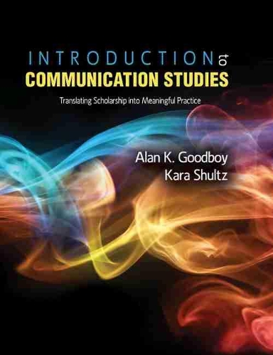 Бумажная книга «Introduction to Communication Studies: Translating Scholarship into Meaningful Practice», авторов Алан Гудбой, Кара Шульц - фото №1