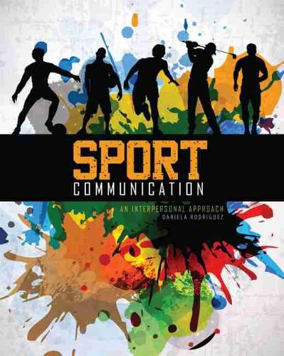 Бумажная книга «Sport Communication: An Interpersonal Approach», автор Дариэла Родригес - фото №1