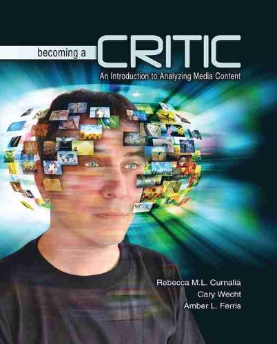 Бумажная книга «Becoming a Critic: An Introduction to Analyzing Media Content», авторов Эмбер Феррис, Кэри Хорват, Ребекка Курналия - фото №1