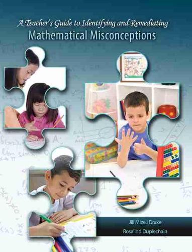 Бумажная книга «A Teacher's Guide to Identifying and Remediating Mathematical Misconceptions», авторов Джил Минзелл-Дрейк, Розалинд Дюплехейн - фото №1