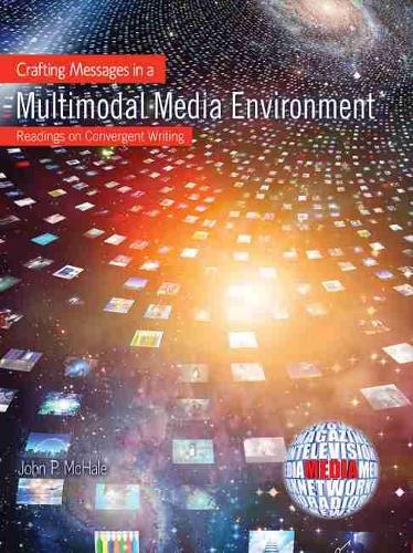 Бумажная книга «Crafting Messages in a Multimodal Media Environment: Readings on Convergent Writing», автор Джон П. Мчале - фото №1