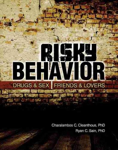 Бумажная книга «Risky Behavior: Drugs and Sex, Friends and Lovers», авторов Хараламбос К. Клеантус, Райан С. Сэйн - фото №1