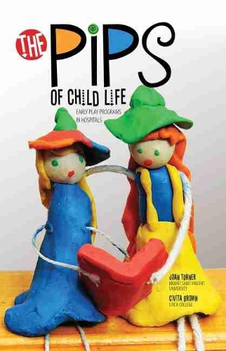 Бумажная книга «The Pips of Child Life: Early Play Programs in Hospitals», авторов Чивита А. Браун, Джоан К. Тернер - фото №1