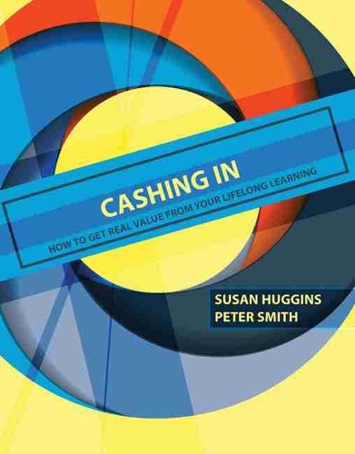 Паперова книга «Cashing In: How to Get Real Value from Your Lifelong Learning», автор Сюзан Хаггінс - фото №1