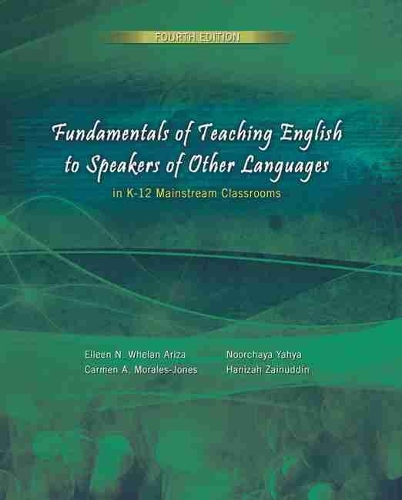 [object Object] «Fundamentals of Teaching English to Speakers of Other Languages in K-12 Mainstream Classrooms», авторов Эйлин Ариза, Нурчайя Яхья - фото №1