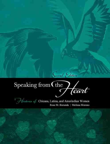 Бумажная книга «Speaking from the Heart: Herstories of Chicana, Latina, and Amerindian Women», авторов Мелисса Морено, Роуз М. Борунда - фото №1