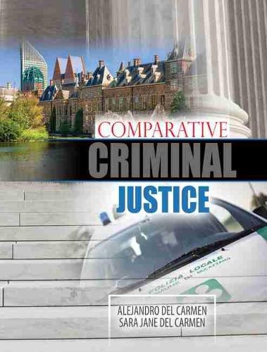 Бумажная книга «Comparative Criminal Justice», авторов Алехандро Дель Кармен, Сара Джейн Дель Кармен - фото №1