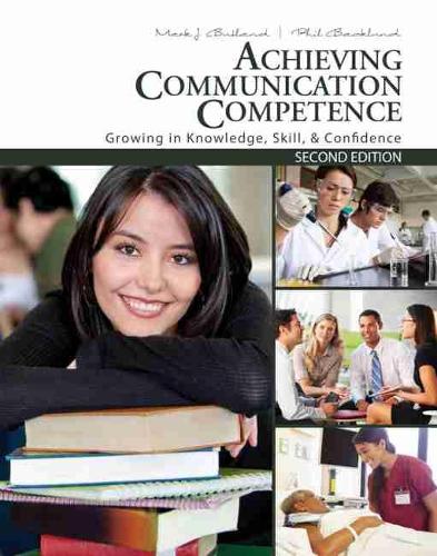 Бумажная книга «Achieving Communication Competence: Growing in Knowledge, Skill, AND Confidence», авторов Марк Батленд, Фил Баклунд - фото №1