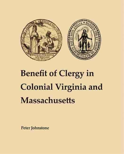 Бумажная книга «Benefit of Clergy in Colonial Virginia and Massachusetts», автор Питер Джонстон - фото №1