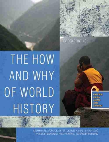Бумажная книга «The How and Why of World History», авторов Чарльз Х. Форд, Жоффруа де Лафоркад, Патрик У Мбаекве, Филлип А Кантрелл, Стефани Дж. Ричмонд, Стивен Айзек - фото №1
