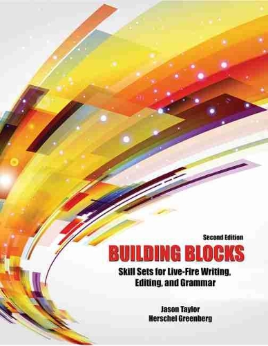Бумажная книга «Building Blocks: Skill Sets for Live-Fire Writing, Editing, and Grammar», авторов Гершель Гринберг, Джейсон М Тейлор - фото №1