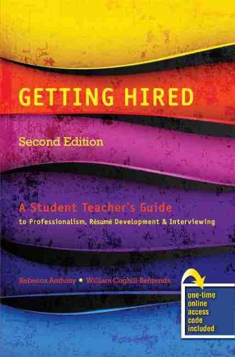 Паперова книга «Getting Hired: A Student Teacher's Guide to Professionalism, Resume Development and Interviewing», авторів Ребекка Ентоні, Вільям Когілл Берендс - фото №1